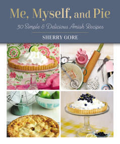 Me, Myself, and Pie (30 Simple and   Delicious Amish Recipe Cards) by Sherry Gore, 9780310154112