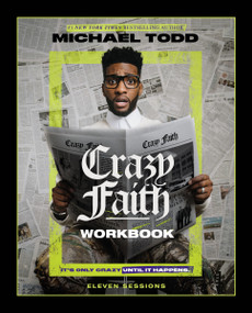 Crazy Faith Workbook (It's Only Crazy Until It Happens) by Michael Todd, 9780310154372