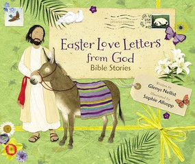 Easter Love Letters from God, Updated Edition (Bible Stories) by Glenys Nellist, Sophie Allsopp, 9780310154778