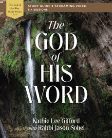 The God of His Word Bible Study Guide plus Streaming Video by Kathie Lee Gifford, Rabbi Jason Sobel, 9780310156673