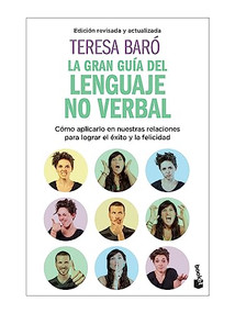 La gran guía del lenguaje no verbal / The Great Guide to Nonverbal Language (Spanish Edition) by Teresa Baró, 9786075694672