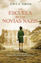 La escuela de las novias nazis (Spanish Edition) by Aimie K. Runyan, 9786073902304