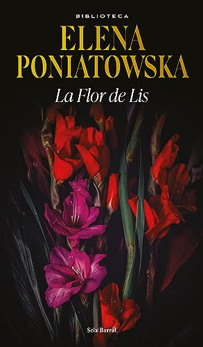 La Flor de Lis (Spanish Edition) by Elena Poniatowska, 9786073902243