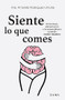 Siente lo que comes (Spanish Edition) by Amanda Rodríguez-Urrutia, 9786073903271