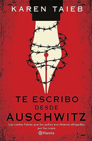 Te escribo desde Auschwitz (Spanish Edition) by Karen Taïeb, 9786073903523