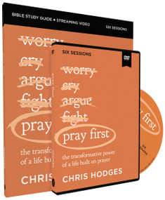 Pray First Study Guide with DVD (The Transformative Power of a Life Built on Prayer) by Chris Hodges, 9780310158981