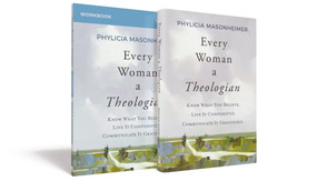 Every Woman a Theologian Book with Workbook (Know What You Believe. Live It Confidently. Communicate It Graciously.) by Phylicia Masonheimer, 9780310159179
