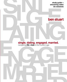 Single, Dating, Engaged, Married Bible Study Guide plus Streaming Video (Navigating Life + Love in the Modern Age) by Ben Stuart, 9780310161004