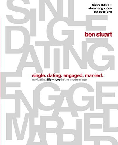 Single, Dating, Engaged, Married Bible Study Guide plus Streaming Video (Navigating Life + Love in the Modern Age) by Ben Stuart, 9780310161004