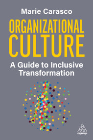 Organizational Culture (A Guide to Inclusive Transformation) - 9781398614994 by Marie Carasco, 9781398614994