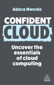 Confident Cloud (Uncover the Essentials of Cloud Computing) by Adora Nwodo, 9781398616240