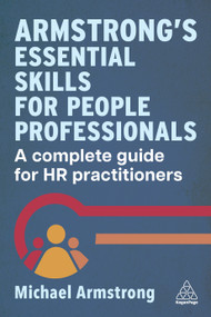 Armstrong's Essential Skills for People Professionals (A Complete Guide for HR Practitioners) by Michael Armstrong, 9781398614765