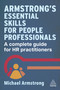 Armstrong's Essential Skills for People Professionals (A Complete Guide for HR Practitioners) by Michael Armstrong, 9781398614765