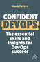 Confident DevOps (The Essential Skills and Insights for DevOps Success) by Mark Peters, 9781398616578