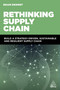 Rethinking Supply Chain (Build a Strategy-Driven, Sustainable and Resilient Supply Chain) by Bram DeSmet, 9781398615984