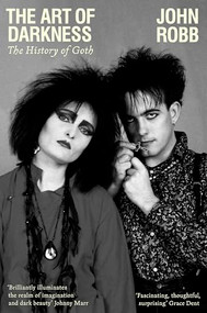 The art of darkness (The history of goth) - 9781526176769 by John Robb, 9781526176769