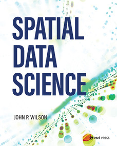 Spatial Data Science by Dr. John P. Wilson, 9781589486102
