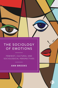 The Sociology of Emotions (Feminist, Cultural and Sociological Perspectives) by Ann Brooks, 9781529217339