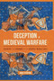 Deception in Medieval Warfare (Trickery and Cunning in the Central Middle Ages) by James Titterton, 9781837651313