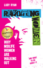 Revolting Women (Why midlife women are walking out, and what to do about it) - 9781788605519 by Lucy Ryan, 9781788605519