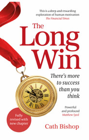 The Long Win - 2nd edition (There's more to success than you think) - 9781788605878 by Cath Bishop, 9781788605878