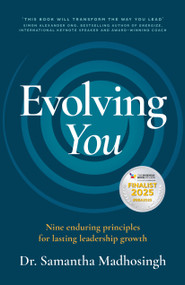 Evolving You (Nine enduring principles for lasting leadership growth) by Dr. Samantha Madhosingh, 9781788605823