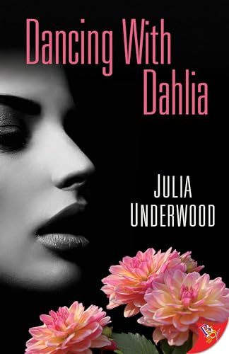 Dancing with Dahlia by Julia Underwood, 9781636796635