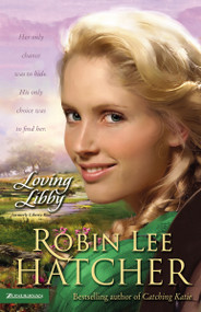 Loving Libby by Robin Lee Hatcher, 9780310256908