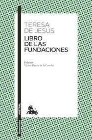Libro de las Fundaciones (Edición a cargo de Víctor García de la Concha) (Spanish Edition) by Teresa de Jesús, 9786073902939