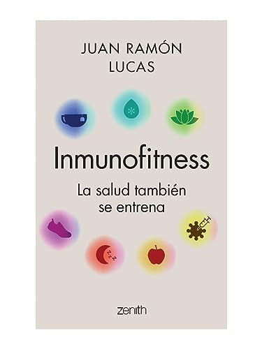 Inmunofitness (La salud también se entrena) (Spanish Edition) by Juan Ramón Lucas, 9786075695365