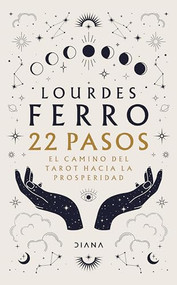 22 pasos. El camino del tarot hacia la prosperidad (Spanish Edition) by Lourdes Ferro, 9786073903776