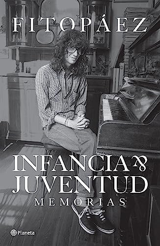 Infancia y juventud (Memorias) (Spanish Edition) by Fito Páez, 9786073904032