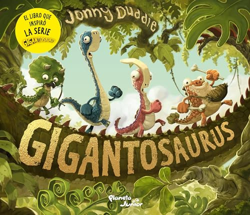 Gigantosaurus. El origen (Spanish Edition) by Jonny Duddle, 9786070792861