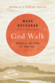 God Walk (Moving at the Speed of Your Soul) by Mark Buchanan, 9780310293668