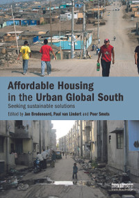Affordable Housing in the Urban Global South (Seeking Sustainable Solutions) by Jan Bredenoord, Paul Van Lindert, Peer Smets, 9780415728935