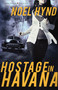 Hostage in Havana by Noel Hynd, 9780310324546