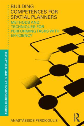 Building Competences for Spatial Planners (Methods and Techniques for Performing Tasks with Efficiency) by Anastassios Perdicoulis, 9780415594561