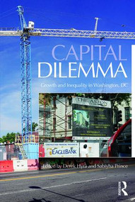Capital Dilemma (Growth and Inequality in Washington, D.C.) by Derek Hyra, Sabiyha Prince, 9781138886926
