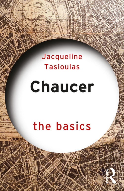 Chaucer: The Basics by Jacqueline Tasioulas, 9781138667716