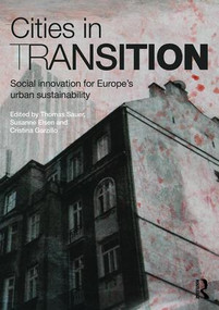 Cities in Transition (Social Innovation for Europe's Urban Sustainability) by Thomas Sauer, Susanne Elsen, Cristina Garzillo, 9781138923874