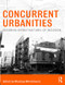 Concurrent Urbanities (Designing Infrastructures of Inclusion) by Miodrag Mitrasinovic, 9781138810235