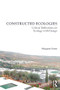Constructed Ecologies (Critical Reflections on Ecology with Design) by Margaret Grose, 9781138890220