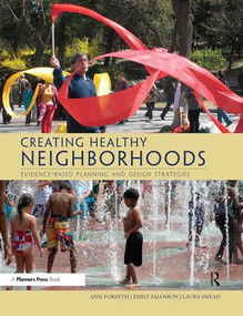 Creating Healthy Neighborhoods (Evidence-Based Planning and Design Strategies) - 9781611901917 by Ann Forsyth, Emily Salomon, Laura Smead, 9781611901917