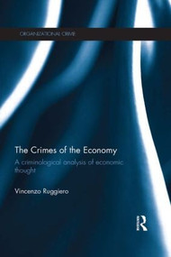 The Crimes of the Economy (A Criminological Analysis of Economic Thought) - 9781138915183 by Vincenzo Ruggiero, 9781138915183