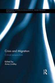 Crisis and Migration (Critical Perspectives) - 9781138647008 by Anna Lindley, 9781138647008