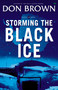 Storming the Black Ice by Don Brown, 9780310330165
