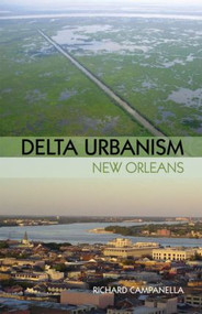Delta Urbanism: New Orleans - 9781932364859 by Richard Campanella, 9781932364859