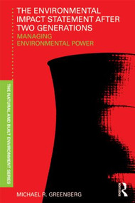 The Environmental Impact Statement After Two Generations (Managing Environmental Power) by Michael Greenberg, 9780415601740