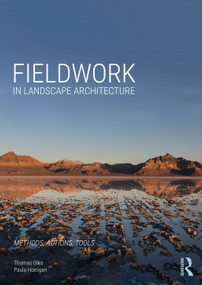 Fieldwork in Landscape Architecture (Methods, Actions, Tools) by Thomas Oles, Paula Horrigan, 9781138244337
