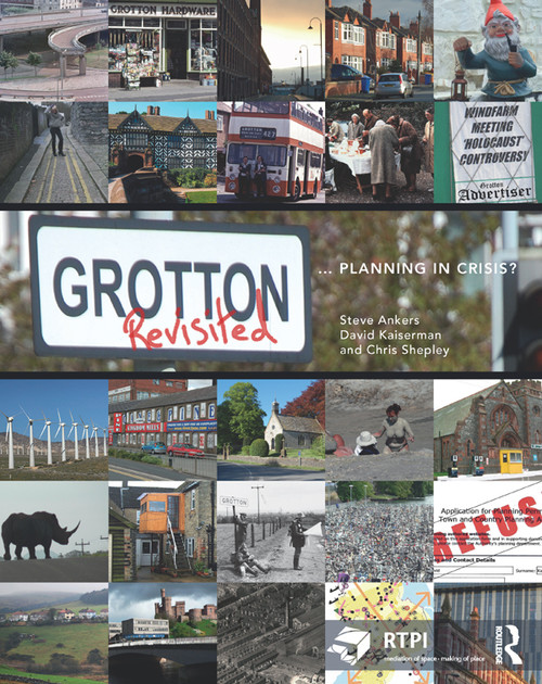 Grotton Revisited (Planning in Crisis?) by Steve Ankers, David Kaiserman, Chris Shepley, 9780415546478
